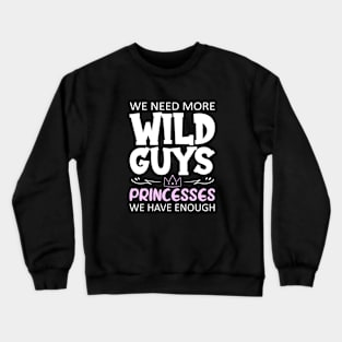 Wild guys Crewneck Sweatshirt